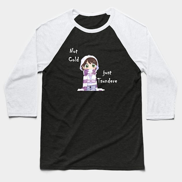 Not Cold, Just Tsundere! Baseball T-Shirt by Johan13